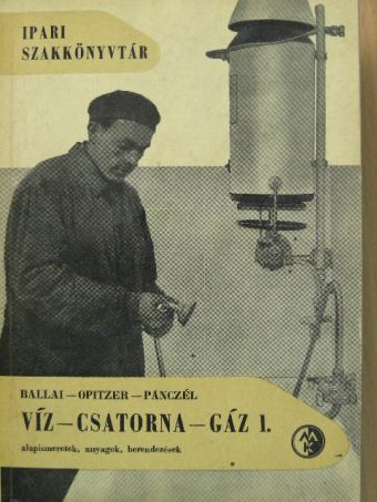 Opitzer Károly - Víz-csatorna-gáz 1. [antikvár]