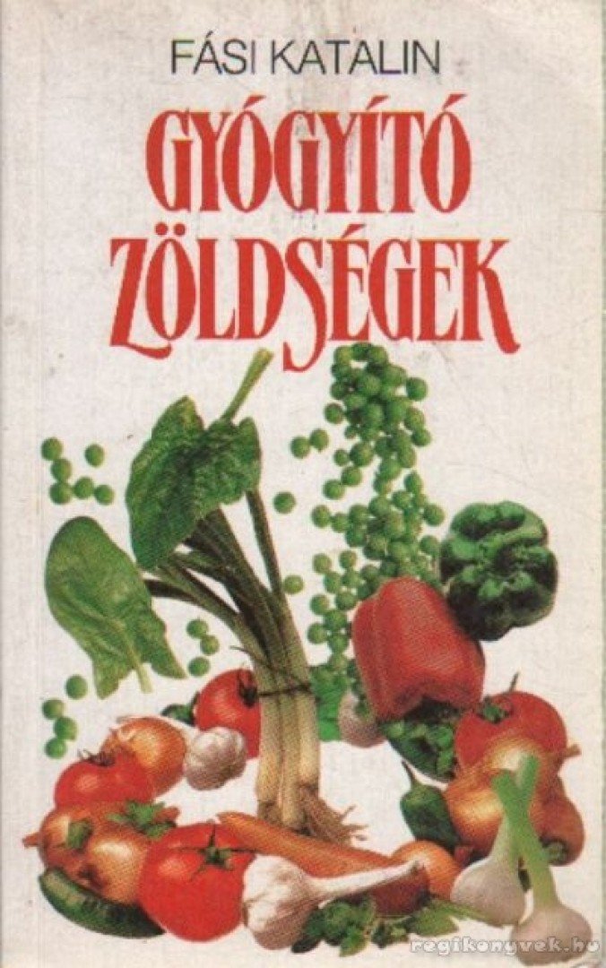 Fási Katalin - Gyógyító zöldségek [antikvár]