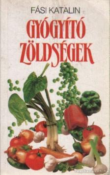 Fási Katalin - Gyógyító zöldségek [antikvár]