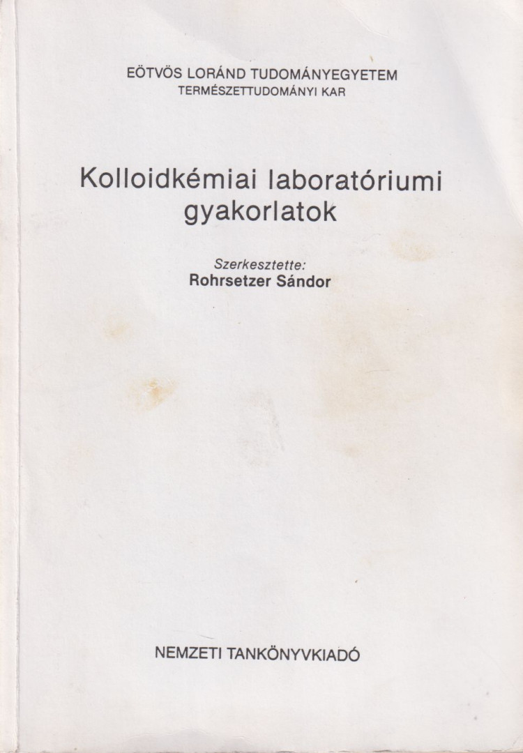 Rohrsetzer Sándor - Kolloidkémiai laboratóriumi gyakorlatok [antikvár]