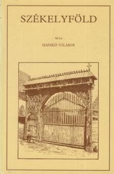 HANKÓ VILMOS - Székelyföld (reprint) [antikvár]