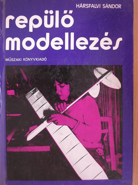 Hársfalvi Sándor - Repülőmodellezés [antikvár]