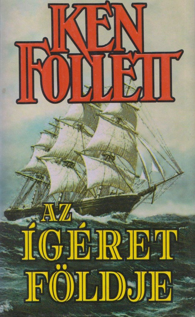 Ken Follett - Az Ígéret földje [antikvár]