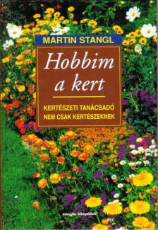 STANGL, MARTIN - Hobbim a kert [antikvár]