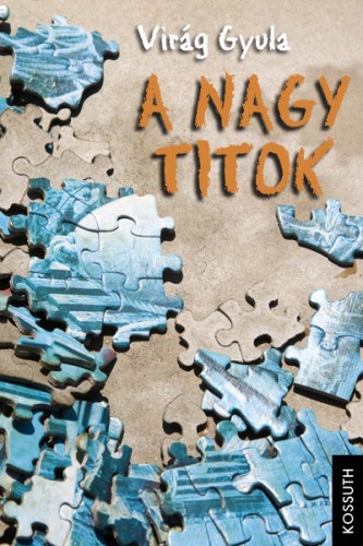 Gyula Virág - A Nagy Titok [eKönyv: epub, mobi]
