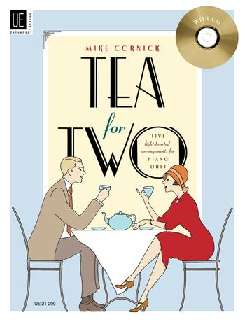 CORNICK, MIKE - TEA FOR TWO, FIVE LIGHT-HEARTED ARRANGEMENTS FOR PIANO DUET WITH CD