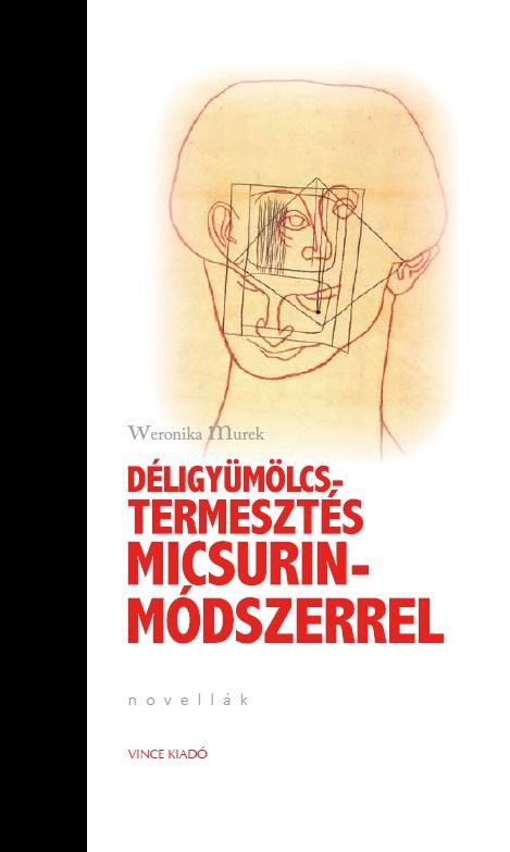 Weronika Murek - Déligyümölcs-Termesztés Micsurin- Módszerrel
