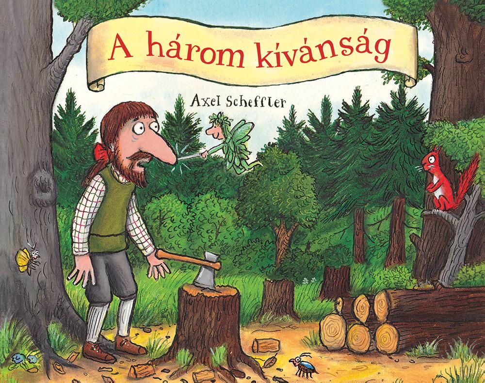 Axel Scheffler - A három kívánság