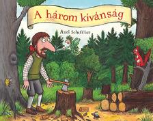 Axel Scheffler - A három kívánság