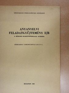 Anyanyelvi feladatgyűjtemény II/B  [antikvár]