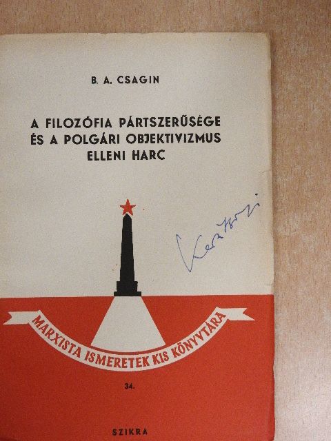 B. A. Csagin - A filozófia pártszerűsége és a polgári objektivizmus elleni harc [antikvár]
