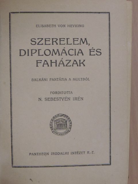 Elisabeth von Heyking - Szerelem, diplomácia és faházak [antikvár]
