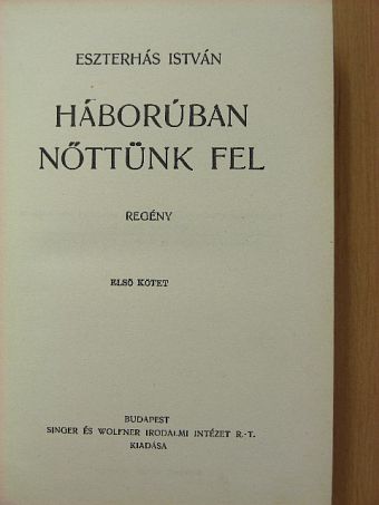 Eszterhás István - Háborúban nőttünk fel I-II. [antikvár]