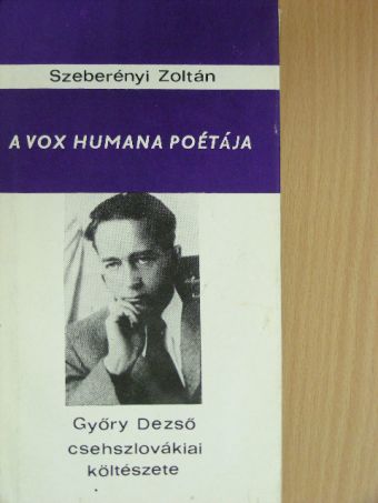 Szeberényi Zoltán - A vox humana poétája [antikvár]