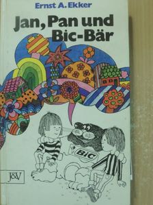 Ernst A. Ekker - Jan, Pan und Bic-Bär [antikvár]