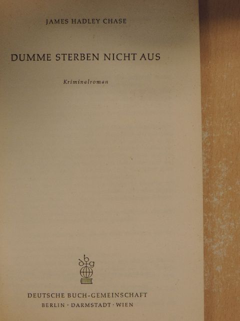 James Hadley Chase - Dumme Sterben Nicht Aus [antikvár]