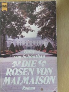 Gaby von Schönthan - Die Rosen von Malmaison [antikvár]