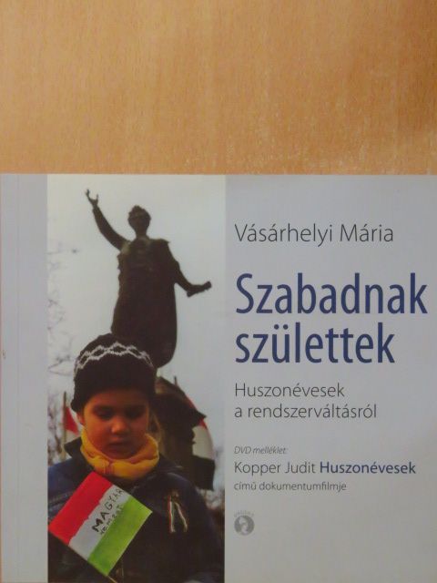 Vásárhelyi Mária - Szabadnak születtek [antikvár]