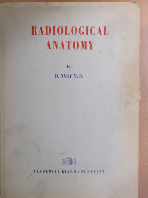 Dr. Nagy Dénes - Radiological Anatomy [antikvár]