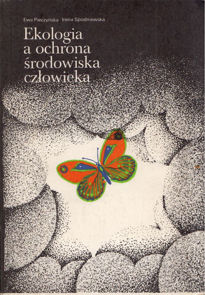 Ewa Pieczynska, Irena Spodniewska - Ekologia a ochrona srodowiska czlowieka [antikvár]