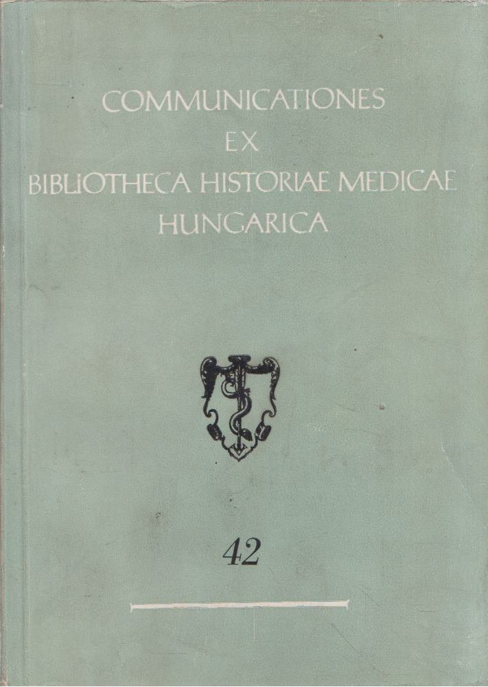 Communicationes Ex Bibliotheca Historiae Medicae Hungarica 42. [antikvár]