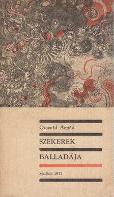 Ozsvald Árpád - Szekerek balladája [antikvár]