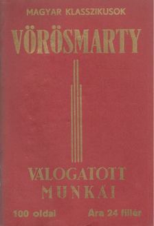 Vörösmarty Mihály - Vörösmarty válogatott munkái [antikvár]