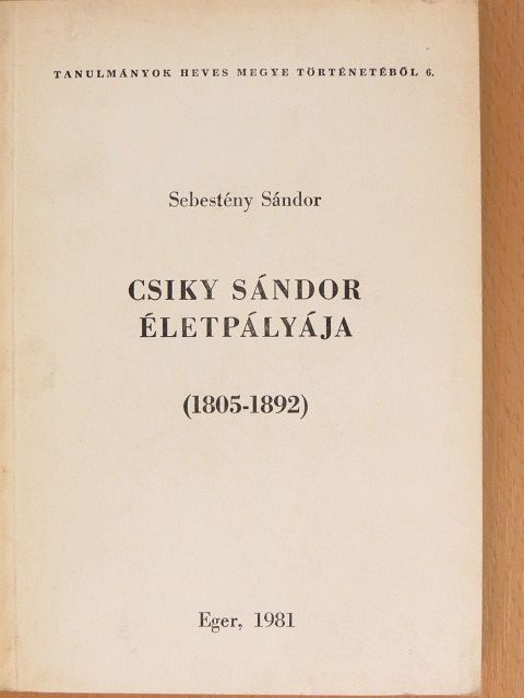 Sebestyén Sándor - Csiky Sándor életpályája [antikvár]