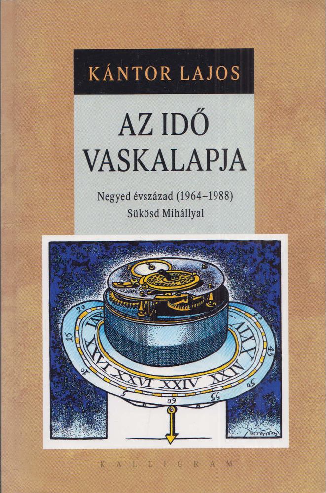 Kántor Lajos - Az idő vaskalapja [antikvár]