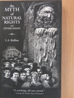 L. A. Rollins - The Myth of Natural Rights and Other Essays [antikvár]