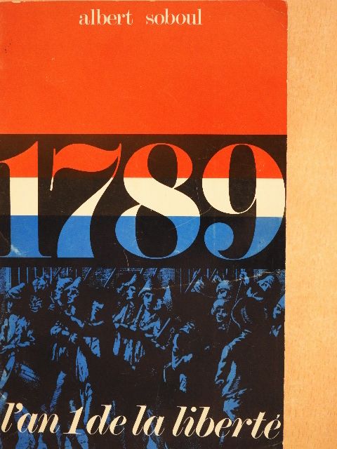 Albert Soboul - 1789 - L'an Un de la Liberte [antikvár]