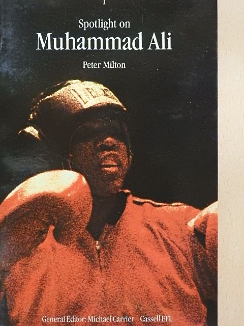 Peter Milton - Spotlight on Muhammad Ali [antikvár]