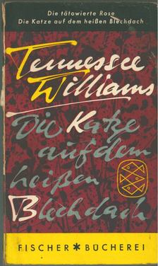 WILLIAMS, TENNESSEE - Die Katze auf dem heißen Blechdach / Die tätowierte Rose [antikvár]