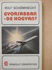 Rolf Schönknecht - Gyorsabban - de hogyan? [antikvár]