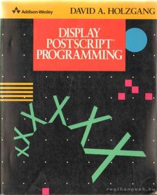 Holzgang, David A. - Display PostScript Programming [antikvár]