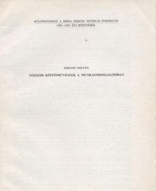 SZELESI ZOLTÁN - Szegedi képzőművészek a munkásmozgalomban [antikvár]