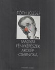 Gera Mihály szerk., Tóth József - Magyar fényképészek arcképcsarnoka [antikvár]