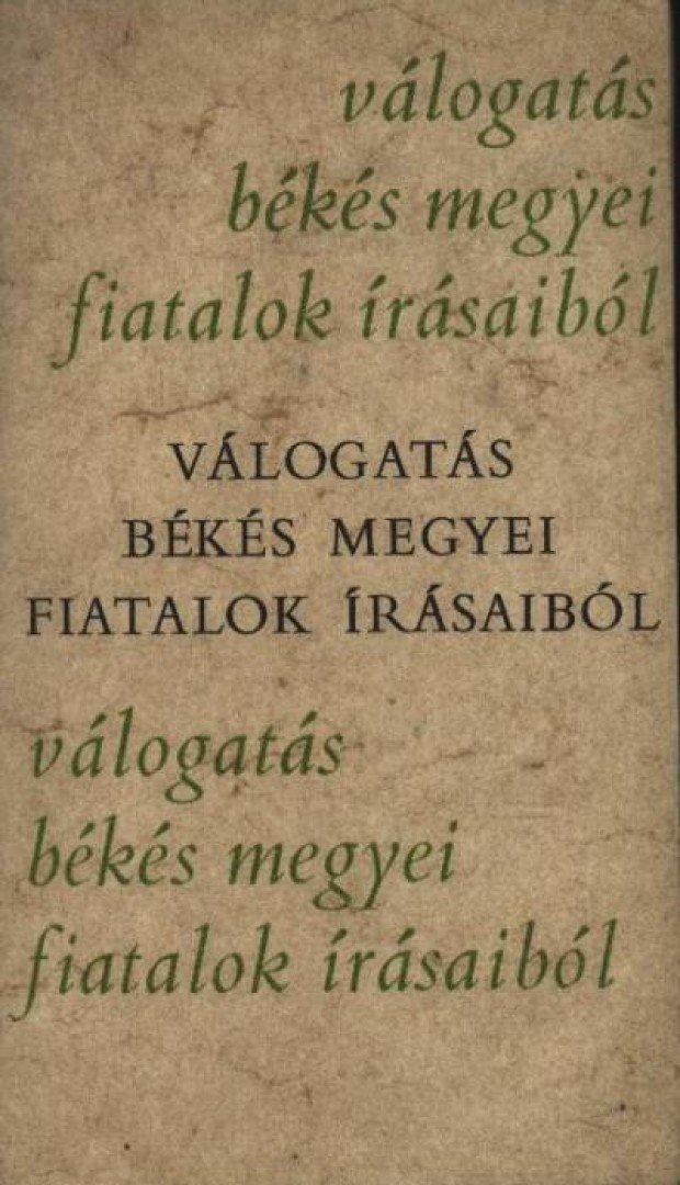 Kőváry E. Péter - Válogatás Békés megyei fiatalok írásaiból [antikvár]