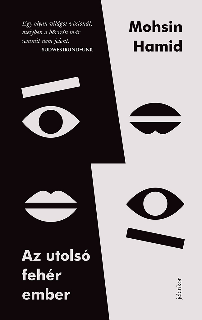 Mohsin Hamid - Az utolsó fehér ember