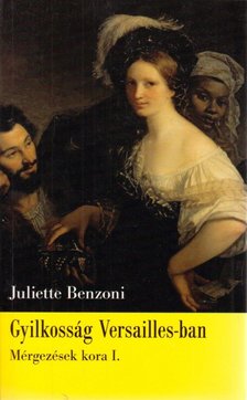 Juliette Benzoni - Gyilkosság Versailles-ban [antikvár]