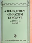 Berkóné Erdős Judit - A Toldy Ferenc Gimnázium Évkönyve az 1993-94-es tanévről [antikvár]