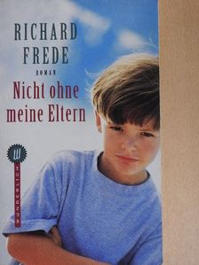 Richard Frede - Nicht ohne meine Eltern [antikvár]
