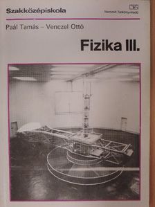 Paál Tamás - Fizika III. [antikvár]