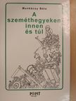 Munkácsy Béla - A szeméthegyeken innen és túl [antikvár]