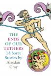 Gray, Alasdair - The Ends Of Our Tethers [szépséghibás]