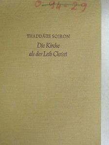 Die Kirche als der Leib Christi [antikvár]