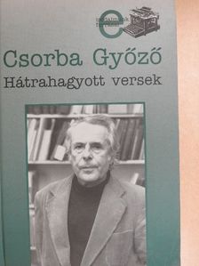 Csorba Győző - Hátrahagyott versek [antikvár]