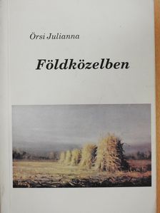 Örsi Julianna - Földközelben (dedikált példány) [antikvár]