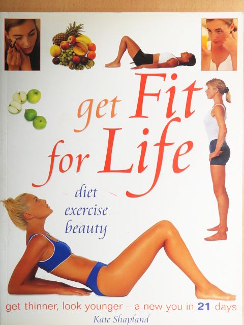 Kate Shapland - Get Fit for Life [antikvár]