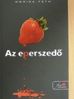 Monika Feth - Az eperszedő [antikvár]